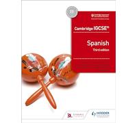 Cambridge IGCSE™ Spanish Student Book Third Edition: Hodder Education Group