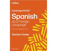 Cambridge IGCSE™ Spanish Teacher's Guide: Teacher's Guide [Second Edition] (Collins Cambridge IGCSE™)