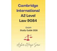Cambridge International A2 Level Law 9084: Exam Study Guide 2026 (Cambridge A Level Courses)
