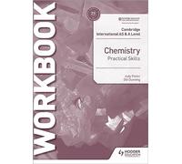 Cambridge International AS & A Level Chemistry Practical Skills Workbook: Hodder Education Group