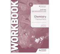 Cambridge International AS & A Level Chemistry Practical Skills Workbook: Hodder Education Group