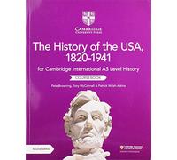 Cambridge international AS & A level history. The history of the USA 1820-1941. Coursebook. Per le Scuole superiori