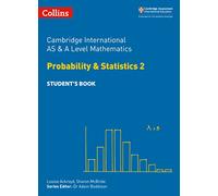 Cambridge International AS & A Level Mathematics Probability and Statistics 2 Student’s Book