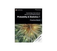 Cambridge International AS & A Level Mathematics: Probability & Statistics 1 Practice Book – Vol. 1