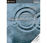 Cambridge International AS & A Level Mathematics. Pure Mathematics. Coursebook. Per le Scuole superiori (Vol. 2-3)