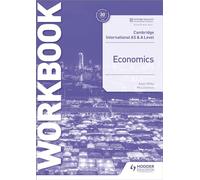 Cambridge International AS and A Level Economics Workbook: Hodder Education Group