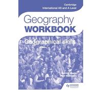 Cambridge International AS and A Level Geography Skills Workbook: Hodder Education Group