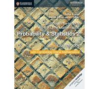 Cambridge international AS and A level mathematics. Probability & statistics. Coursebook. Per le Scuole superiori. Con espansione online (Vol. 2)