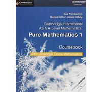 Cambridge international AS and A level mathematics. Pure mathematics. Coursebook. Per le Scuole superiori. Con espansione online (Vol. 1)