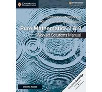 Cambridge International As and A Level Mathematics. Pure Mathematics. Per le Scuole superiori. Con e-book. Con espansione online. Worked Solutions Manual (Vol. 2-3)
