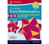 Cambridge International AS and A Level Pure maths. Student's book. Per le Scuole superiori. Con espansione online (Vol. 2-3) (Complete Mathematics for Cambridge International AS & A Level)