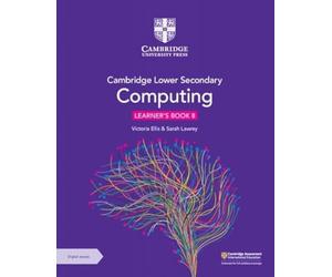 Cambridge Lower Secondary Computing Learner's Book 8 with Digital Access (1 Year)