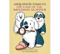 Cambridge, Oxford & Ollie...The Dynamic Trio in The Case of the Missing Slipper