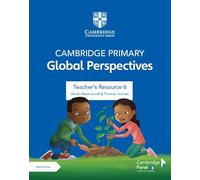 Cambridge primary global perspectives. Teacher's resource 6. Per la Scuola elementare. Con e-book. Con espansione online