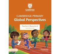 Cambridge Primary Global Perspectives. Teacher's Resource Book. Con espansione online (Vol. 2)