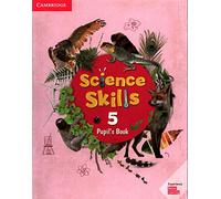 Cambridge Science Skills. Pupil's book. Level 5. Per la Scuola elementare. Con espansione online