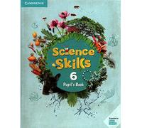 Cambridge Science Skills. Pupil's book. Level 6. Per la Scuola elementare. Con espansione online