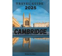 CAMBRIDGE TRAVEL GUIDE 2025