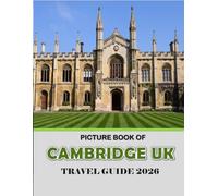 Cambridge UK: Cool Pictures That Create an Idea for You About an Amazing Area, Buildings style, Cultural Religious ... All Travels, Hiking and Pictures Lovers