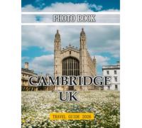 CAMBRIDGE UK: Wonderful pictures that give you an idea of an amazing country, the style of buildings, castles, etc., for all travel lovers.