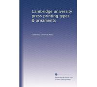 Cambridge university press printing types & ornaments: Volume 1