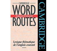 Cambridge Word Routes Anglais-Francais: Lexique thématique de l'anglais courant