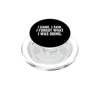 Came I Saw I Forgot What I Was Doing Funny Sarcastic Quote PopSockets PopGrip para MagSafe
