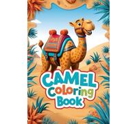 Camel Coloring Book for Kids and Adults: A Fun Journey Through the Desert with Stunning Camel Designs!