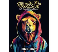 Camel Fuck It Left Handed Weekly Planner: 2 Year, 104 Week Sunday to Saturday Calendar | Gift For People Who Love Safari Animal, African Savanna ... and Badass Quotations | 8.5 x 11 Inches | v1