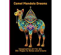 Camel Mandala Dreams: Imaginative Art for All, 35+ Pages to Relax and Create