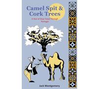 Camel Spit & Cork Trees: A Year of Slow Travel Through Portugal