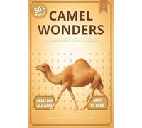 Camel Wonders Number Search: Fun & Relaxing Large-Print Puzzle Book for All Ages: 50+ Easy-to-Read Number Search Puzzles Featuring Remarkable Camels - ... (Animal Wonders Number Search Puzzle Series)