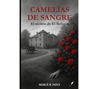 Camelias de Sangre: El secreto de El Refugio