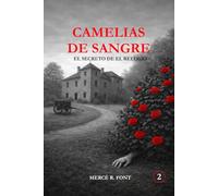 Camelias de Sangre: El secreto de El Refugio (La trilogía protagonizada por Nora Amat)