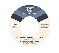 Camellia Hartman & the Soulful Saints - Breathin' Hard (Over You) / Return the Favor [Vinilo]