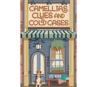 Camellias, Clues and Cold Cases: a Delightful Cozy Mystery (Honeysuckle Bend Cozy Mystery Series)
