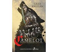 Camelot: Lucharon por mantener vivo un sueño (Narrativas Históricas)