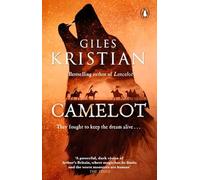 Camelot: The second epic Arthurian tale by the Sunday Times bestselling author of Lancelot (Arthurian Tales, 2)