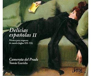 Camerata Del Prado - Delicias Españolas Ii: Musica Para Orquesta De Cuerda (S. Xix-Xx) ; Camerata Del Prado - Garrido