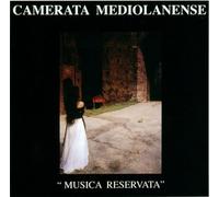 Camerata Mediolanense - Musica Reservata