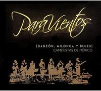 Cameristas de México - Para vientos, danzón, milonga y blues