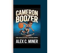 CAMERON BOOZER: Power, Passion, and Potential: Inspirational biography