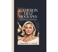 Cameron Diaz Biography: From Charlie's Angels to Conscious Living A Hollywood Star's Journey Beyond the Spotlight