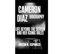 Cameron Diaz Biography: Life Beyond the Screen and Her Iconic Roles