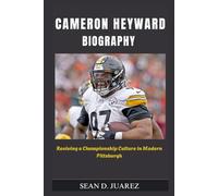 CAMERON HEYWARD BIOGRAPHY: Reviving a Championship Culture in Modern Pittsburgh