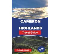 CAMERON HIGHLANDS Travel Guide 2026: Discover Tea Plantations, Cool Climate Trails, Strawberry Farms, Nature Walks, and Practical Tips for Your Malaysia Escape