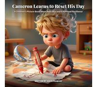 Cameron Learns to reset his day.: A Children's Picture Book About Bad Days and Emotional Resilience