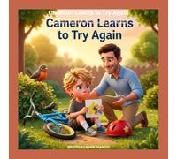 Cameron Learns to Try Again: A Children's Book About Perseverance and Mistakes