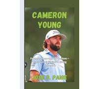 Cameron Young: From Scarborough to Stardom - The Journey of Golf’s Rising Champion
