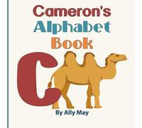 Cameron's Alphabet Book: A Children's Personalized Animal ABCs and 123s